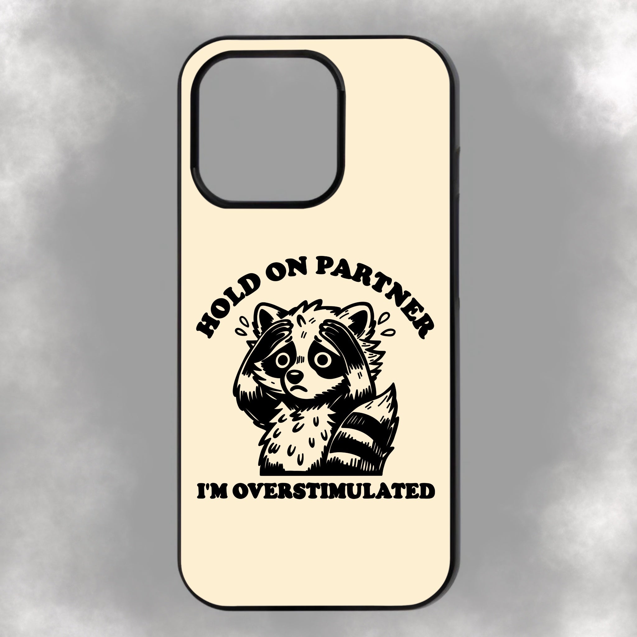 Hold On Partner I’m Overstimulated iPhone Rubber Phone Case