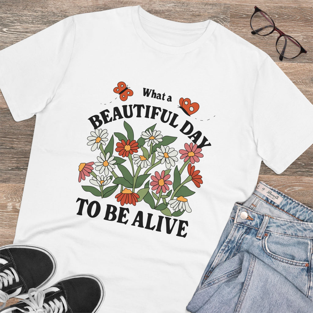 What A Beautiful Day To Be Alive Unisex T-Shirt