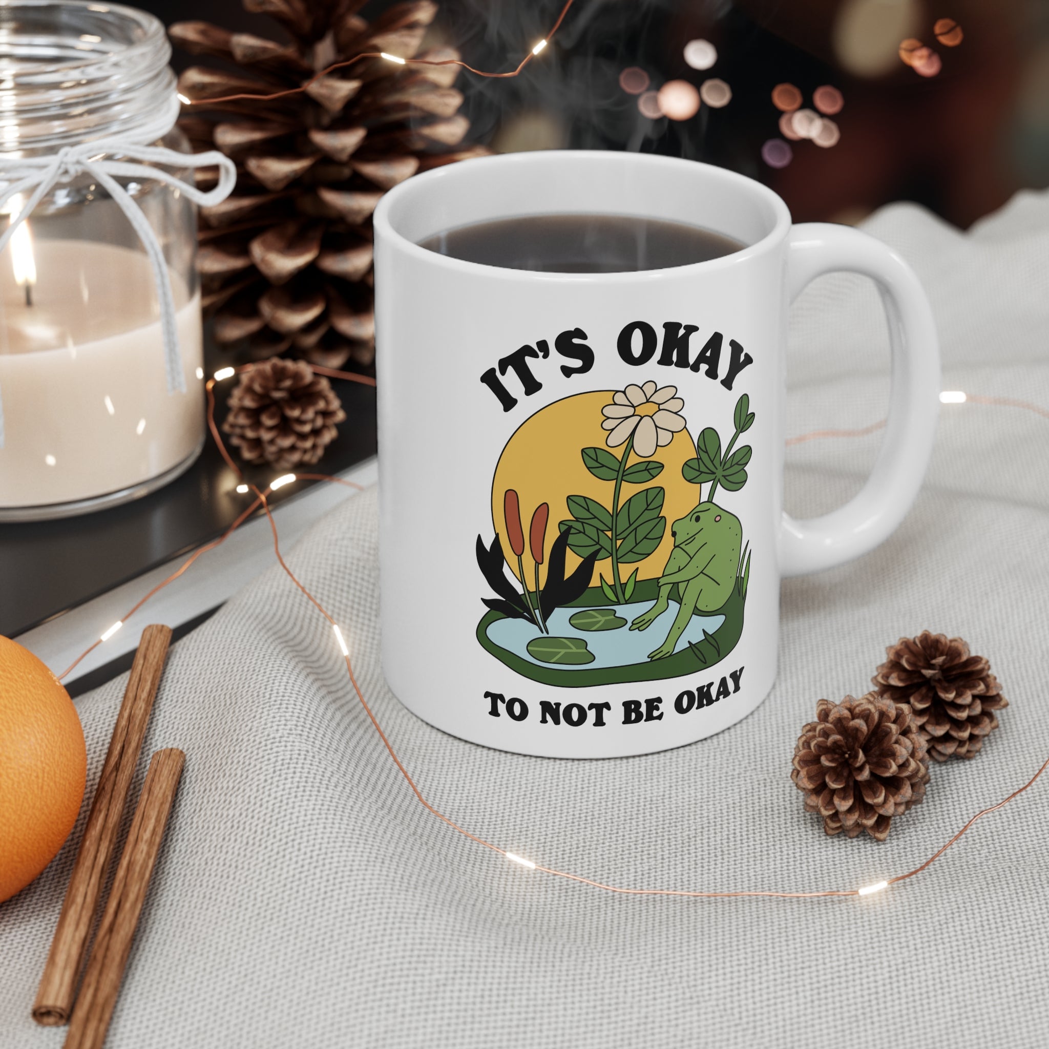 It’s Okay To Not Be Okay 11oz Ceramic Mug