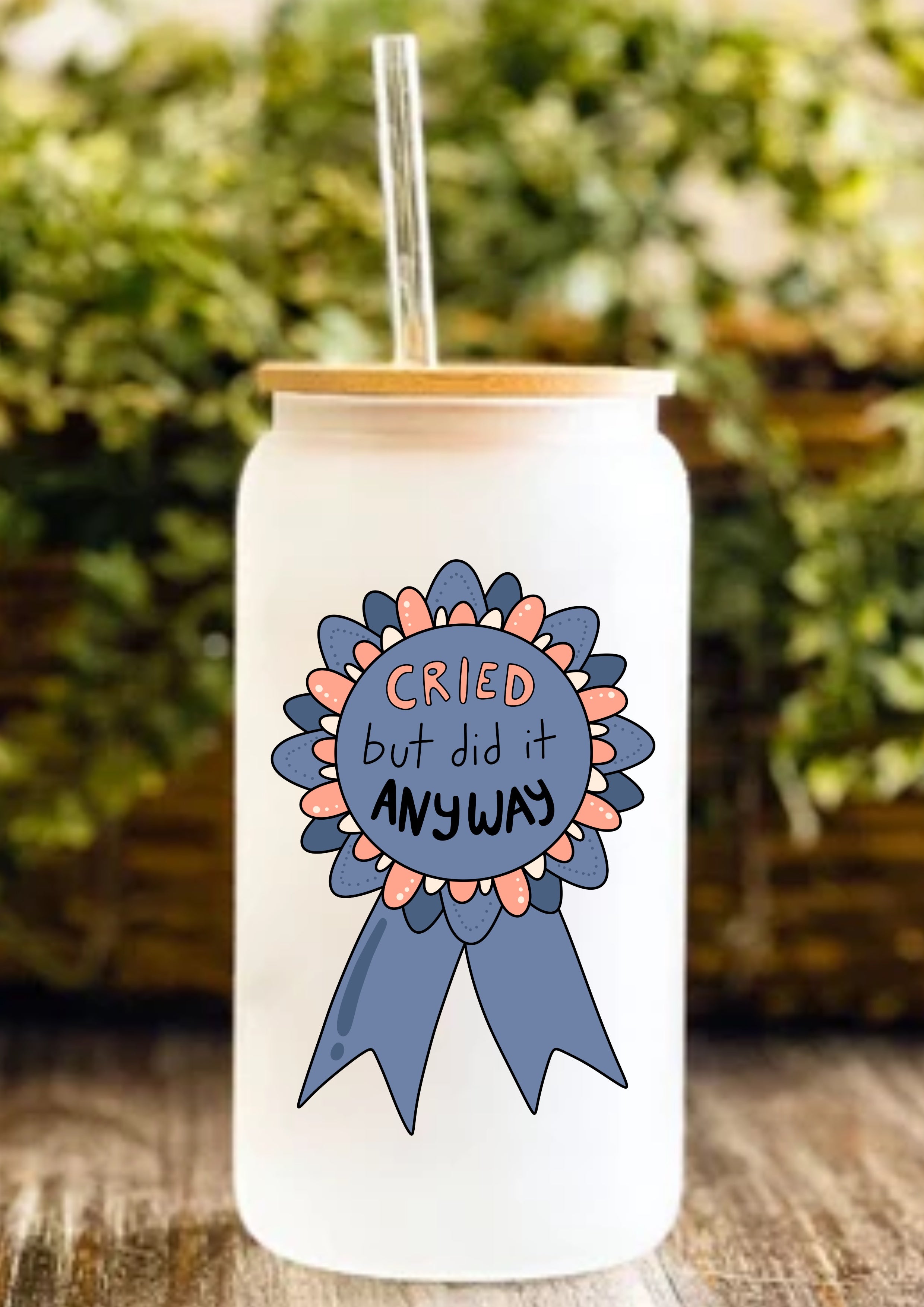 Cried But Did It Anyway 12oz Frosted Glass Tumbler