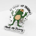 At Least My Trauma Made Me Funny Acrylic Pin