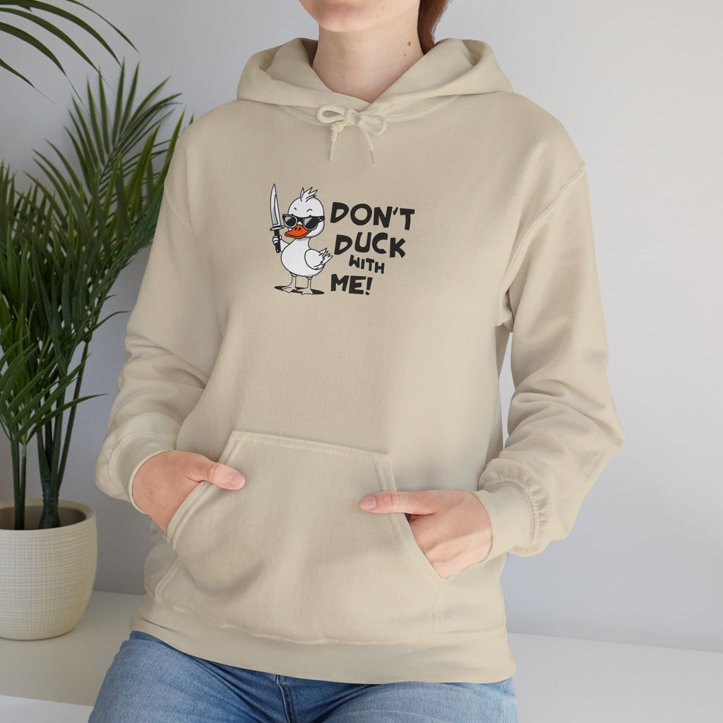 Don’t Duck With Me! Unisex Hoodie