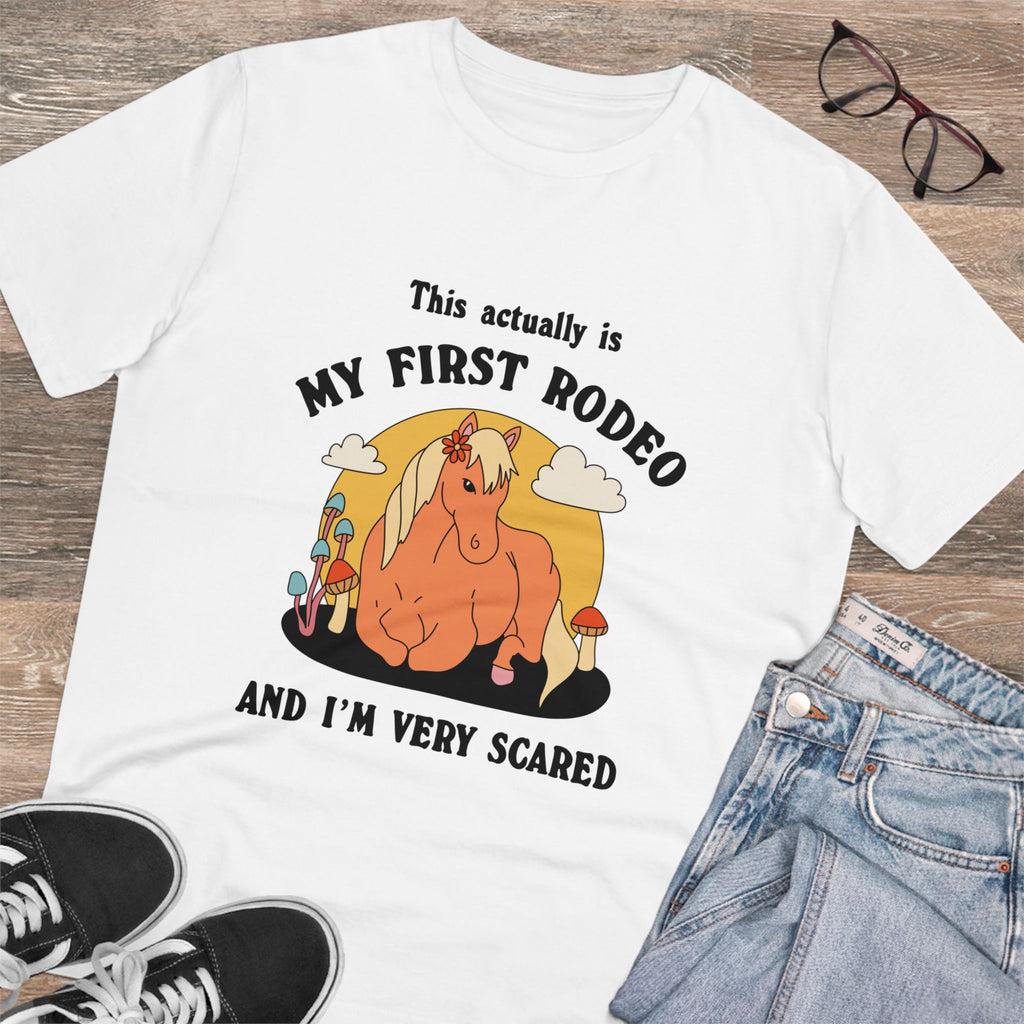 This Actually Is My First Rodeo And I’m Very Scared Unisex T-Shirt