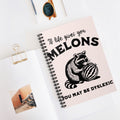 If Life Gives You Melons You May Be Dyslexic A5 Lined Notebook
