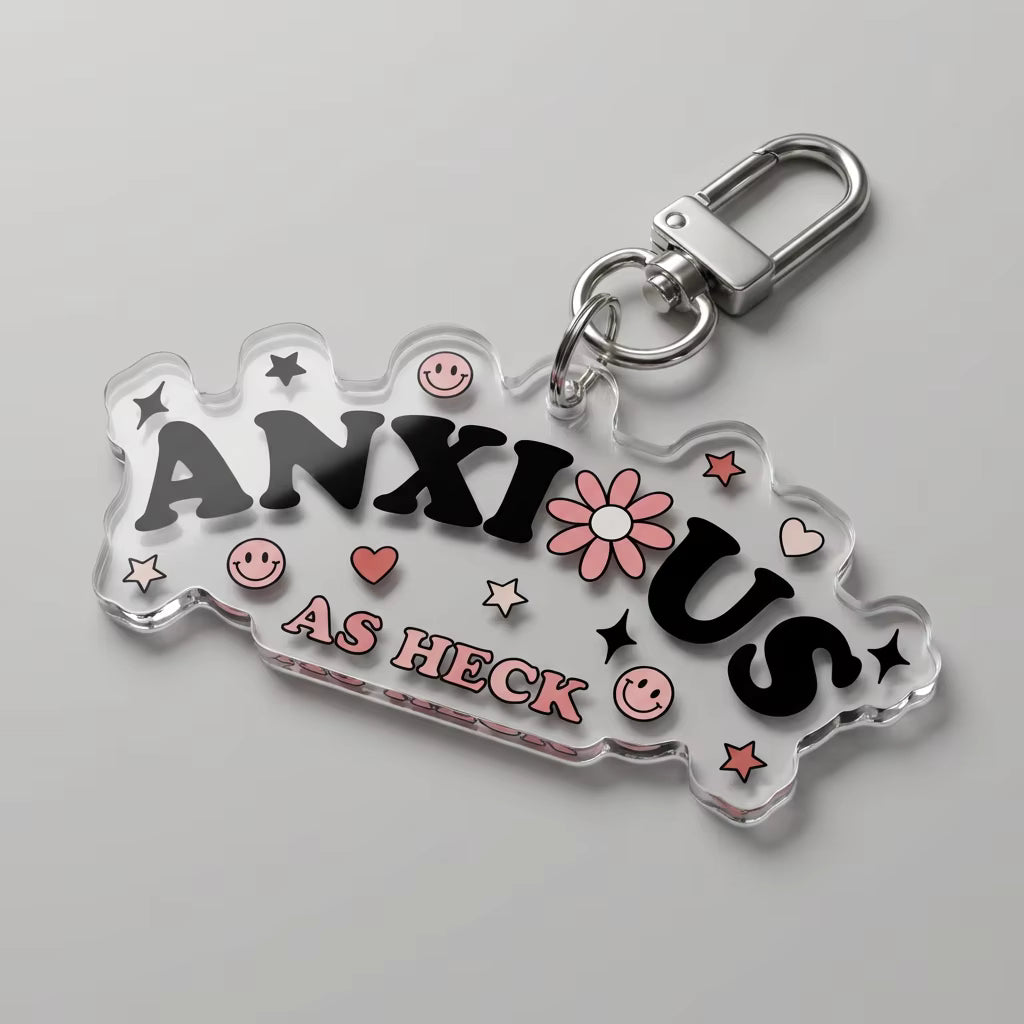 Anxious As Heck Acrylic Keyring