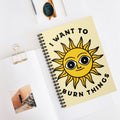 I Want To Burn Things A5 Lined Notebook