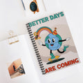 Better Days Are Coming A5 Lined Notebook