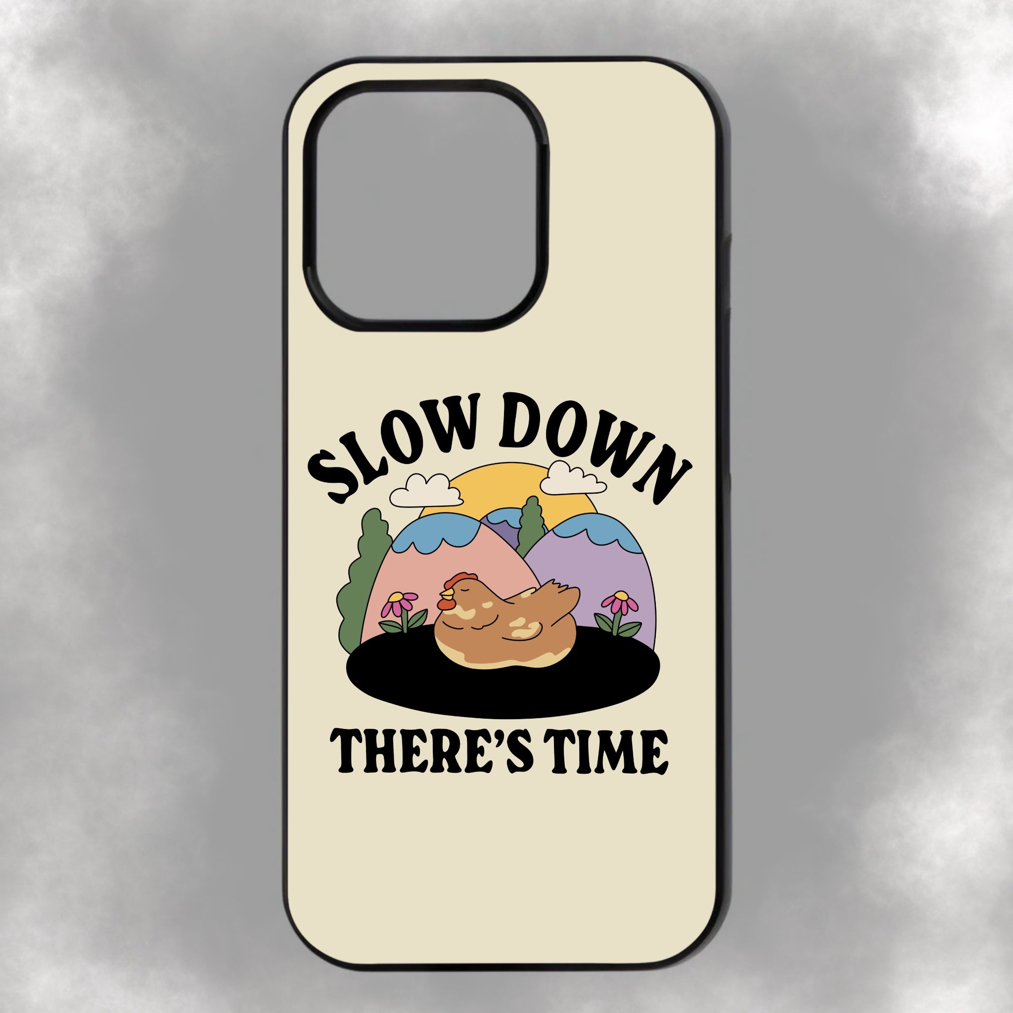Slow Down There’s Time iPhone Rubber Phone Case
