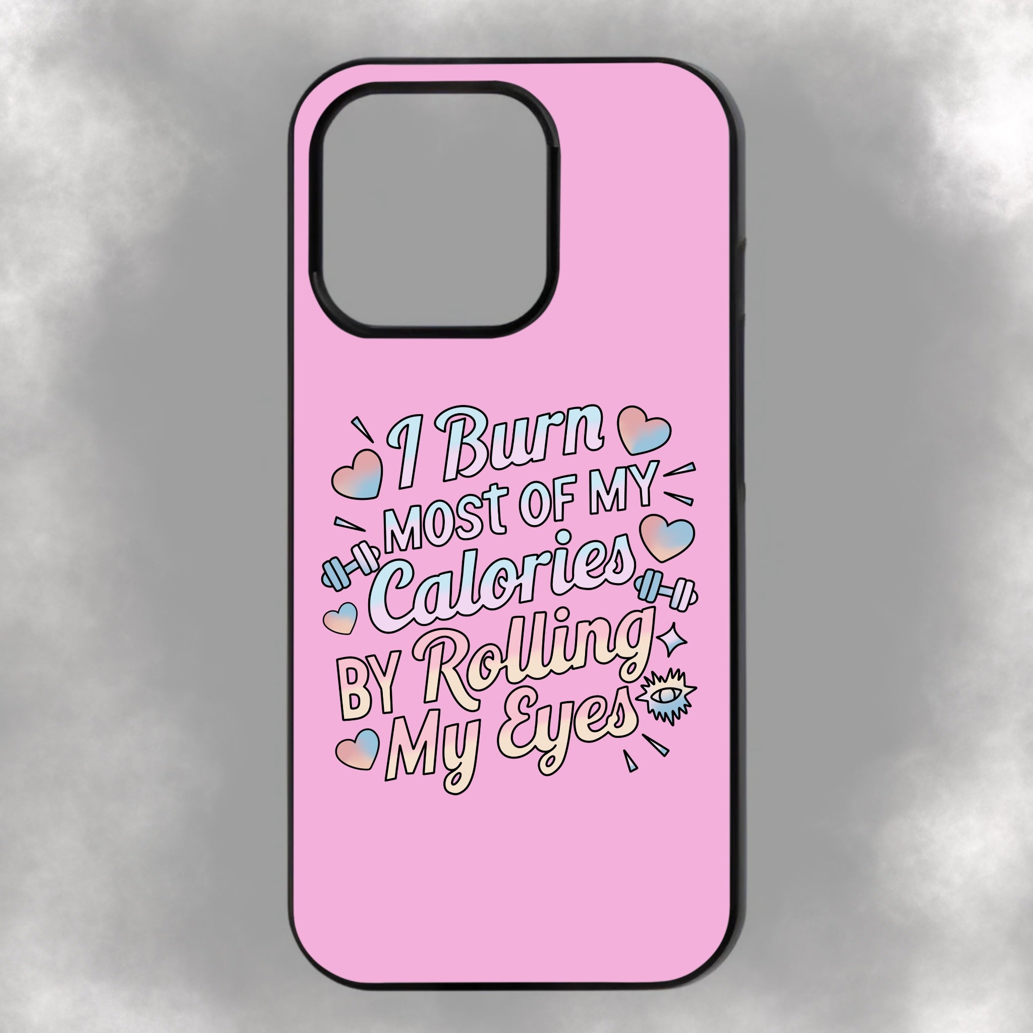 I Burn Most Of My Calories By Rolling My Eyes iPhone Rubber Phone Case