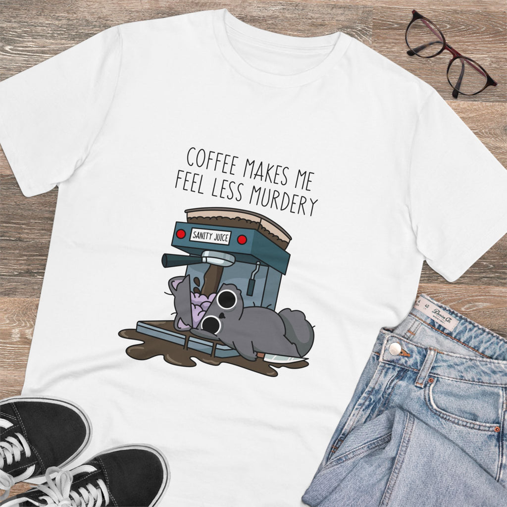 Coffee Makes Me Feel Less Murdery Unisex T-Shirt