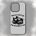 Sorry I Can’t Go I’m An Indoor Cat iPhone Rubber Phone Case