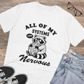 All Of My Systems Are Nervous Unisex T-Shirt