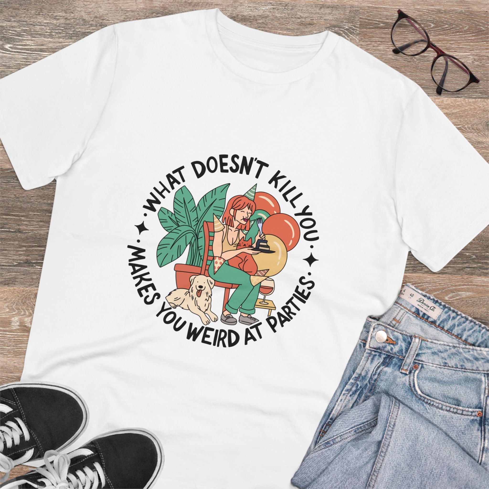 What Doesn’t Kill You Makes You Weird At Parties Unisex T-Shirt