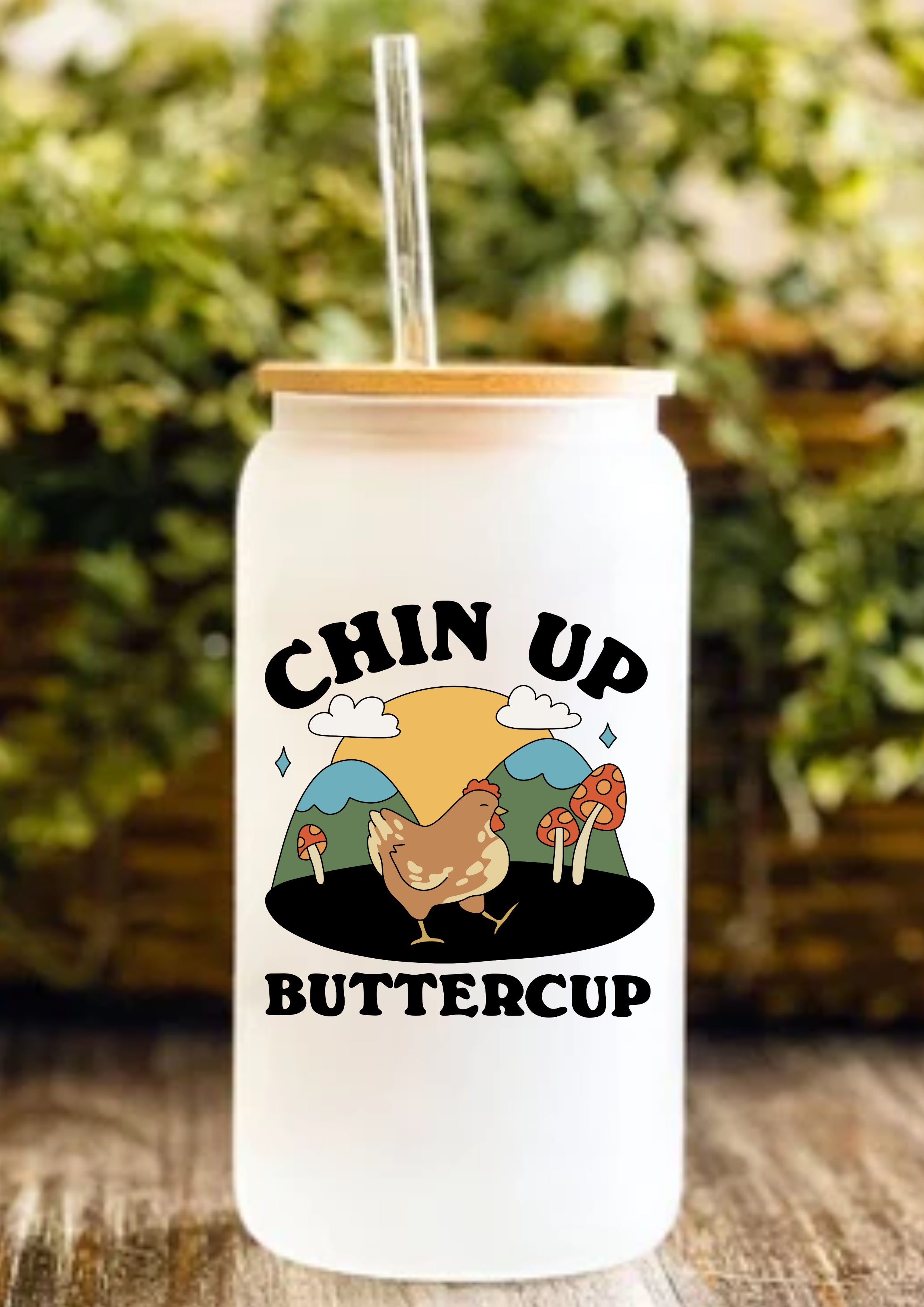 Chin Up Buttercup 12oz Frosted Glass Tumbler