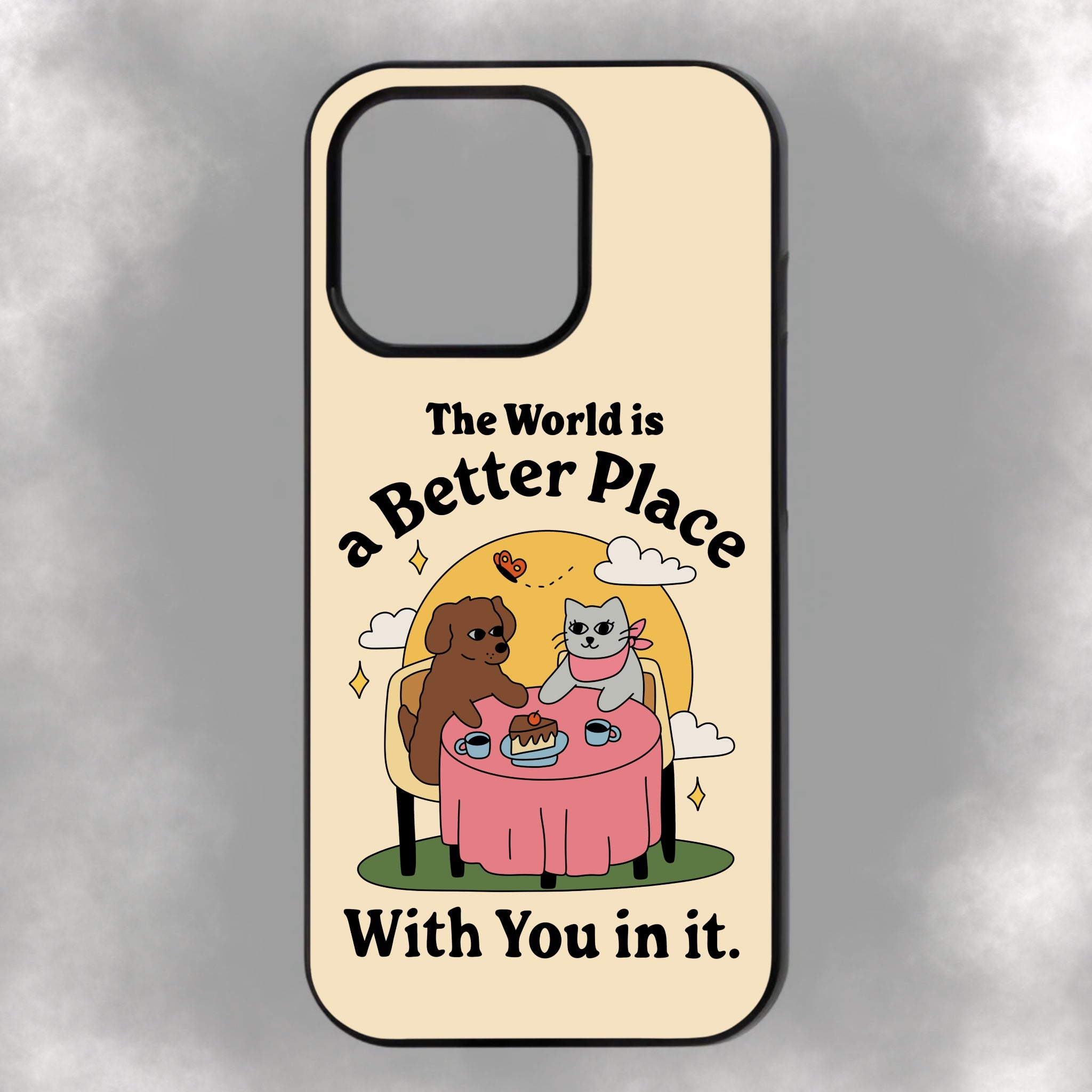 The World Is A Better Place With You In It. iPhone Rubber Phone Case