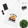Do Your Best Forget The Rest White Tote Bag