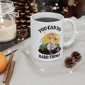 You Can Do Hard Things 11oz Ceramic Mug