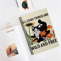 All Good Things Are Wild And Free A5 Lined Notebook