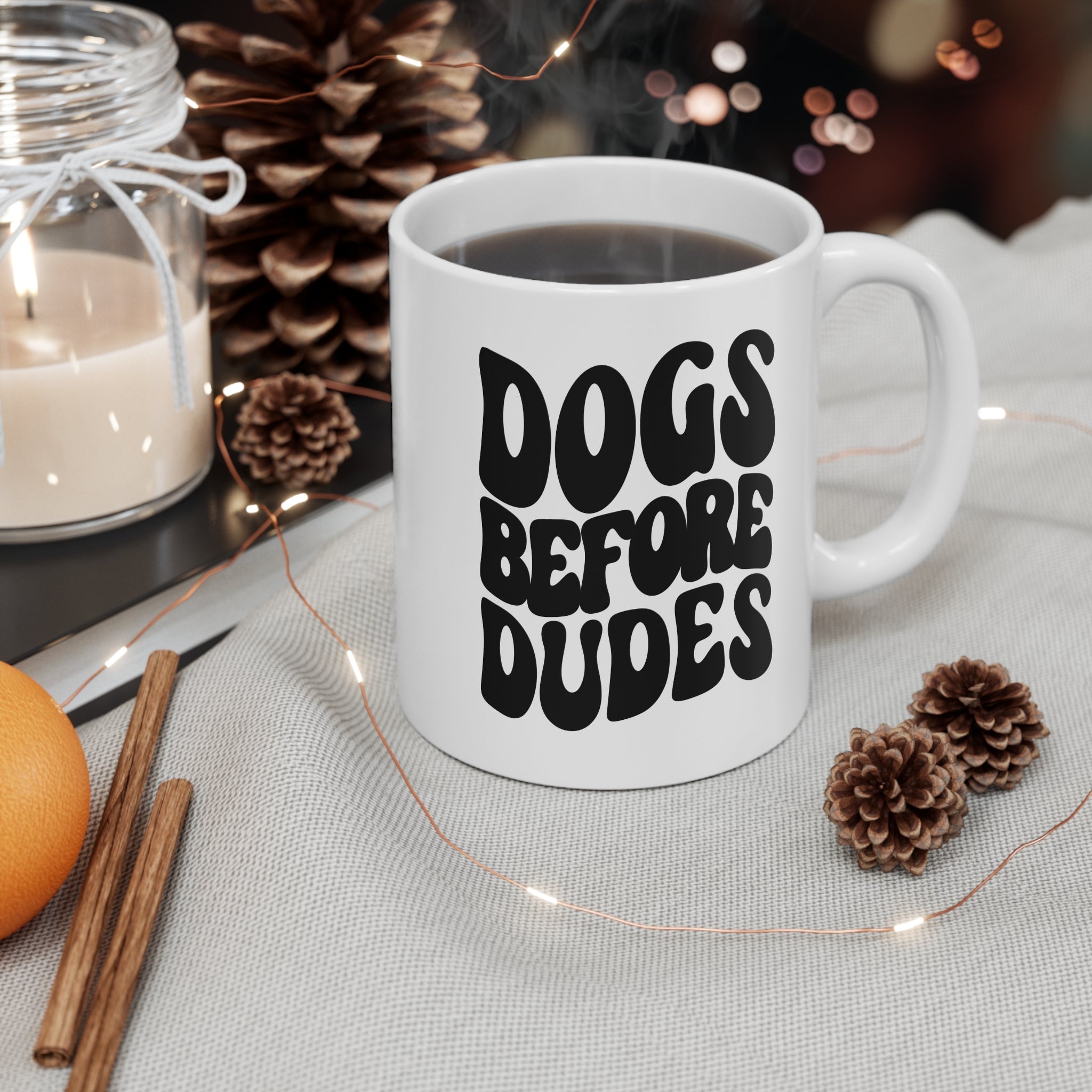 Dogs Before Dudes 11oz Ceramic Mug