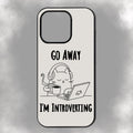 Go Away I’m Introverting iPhone Rubber Phone Case