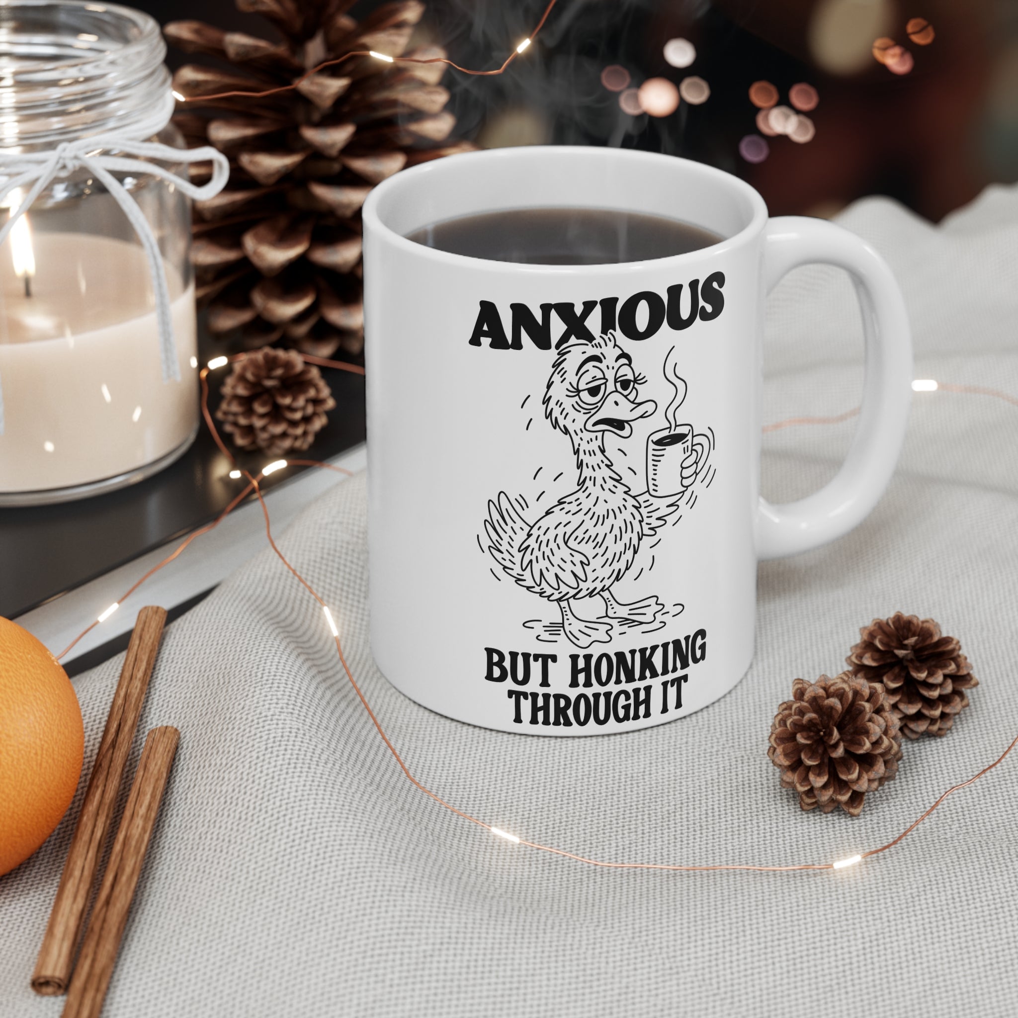 Anxious But Honking Through It 11oz Ceramic Mug