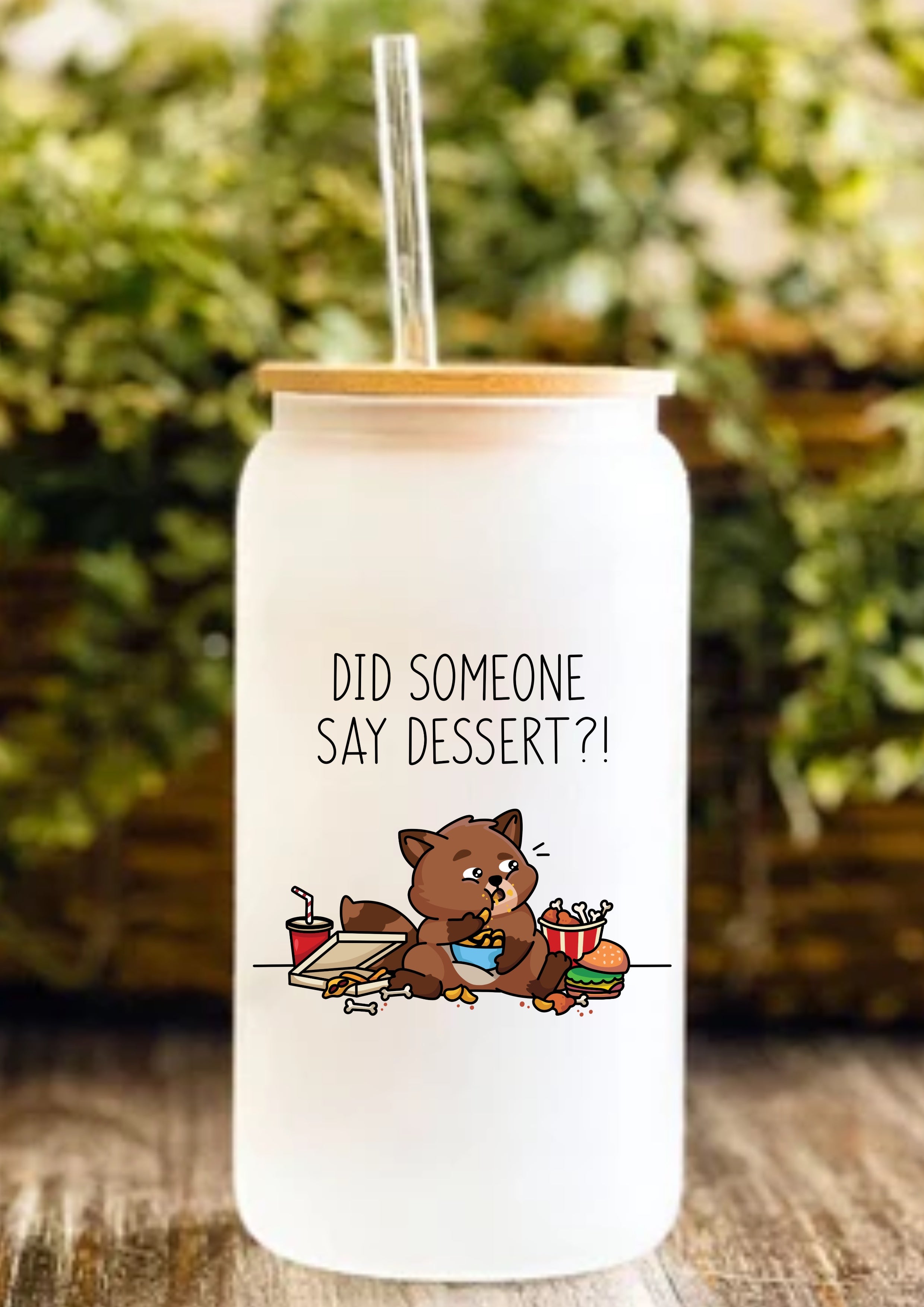Did Someone Say Dessert?! 12oz Frosted Glass Tumbler