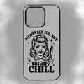 Mentally Ill, But Totally Chill iPhone Rubber Phone Case