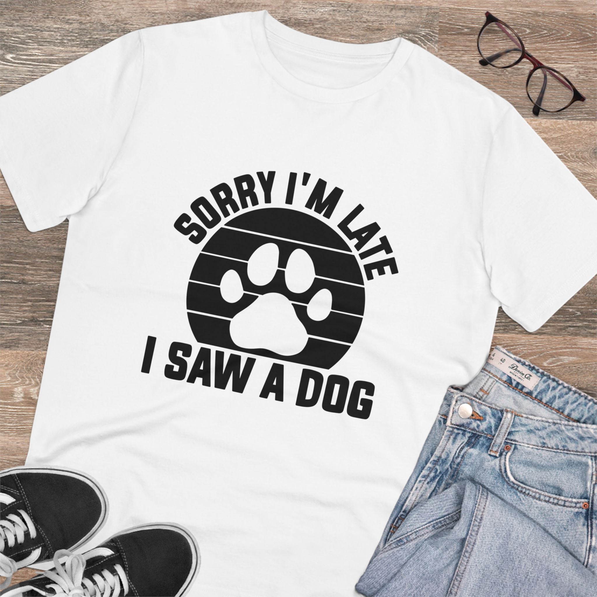 Sorry I’m Late I Saw A Dog Unisex T-Shirt