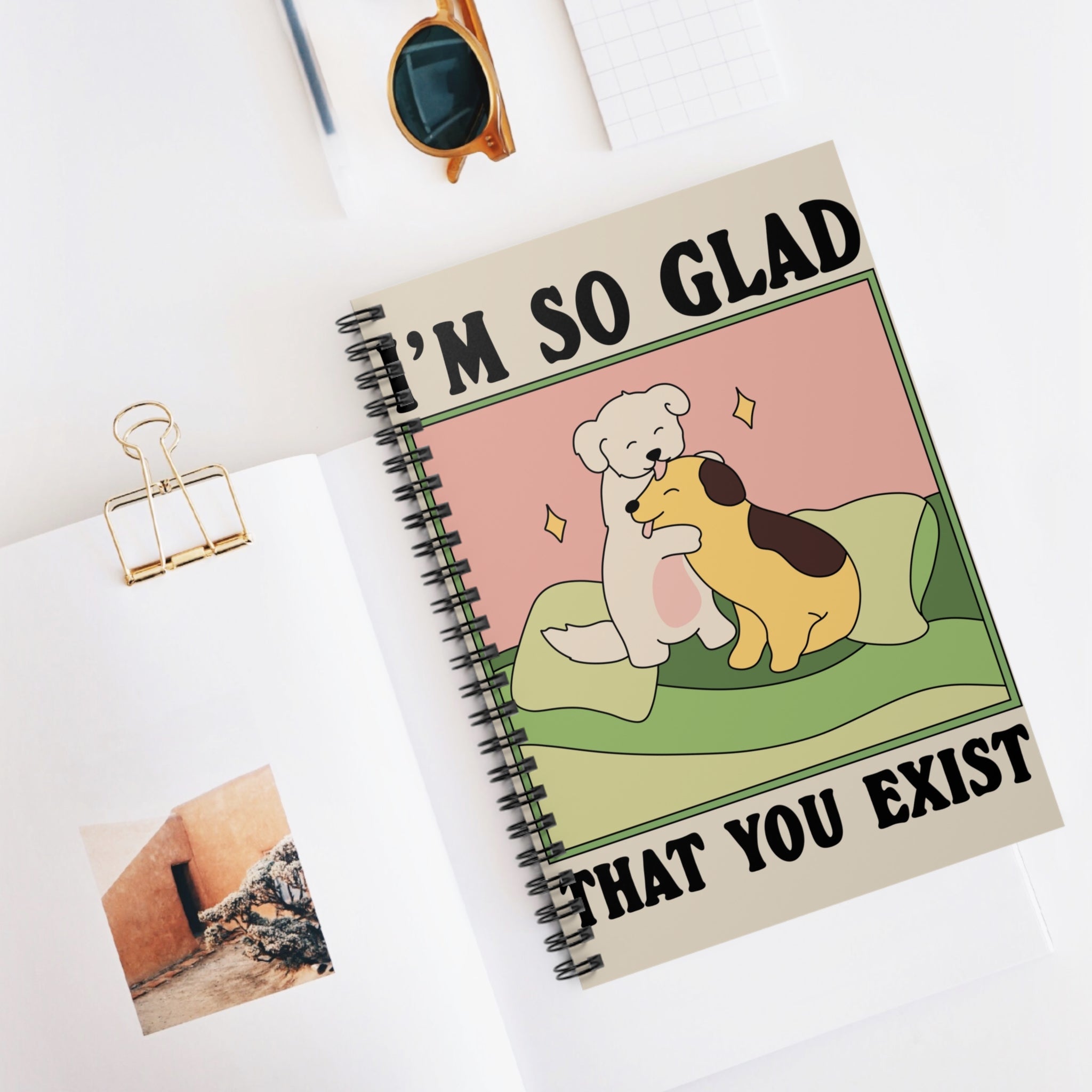 I’m So Glad That You Exist A5 Lined Notebook