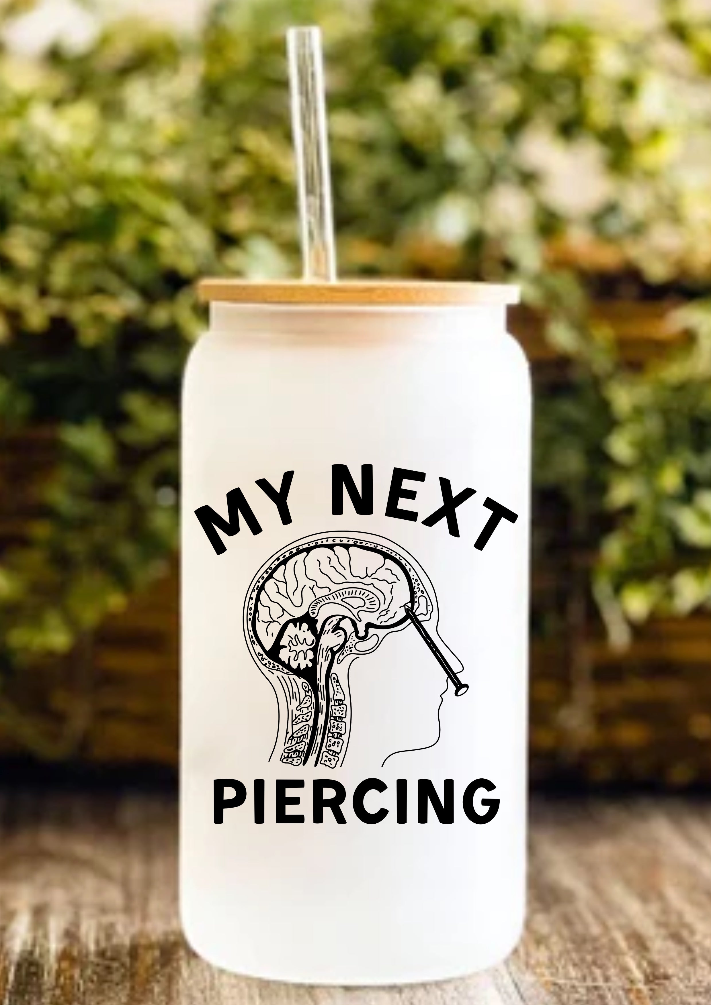 My Next Piercing 12oz Frosted Glass Tumbler