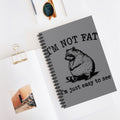 I’m Not Fat I’m Just Easy To See A5 Lined Notebook