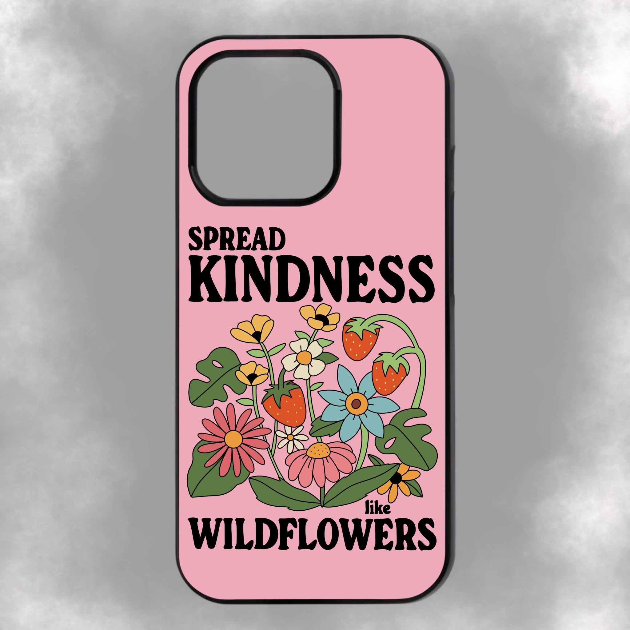 Spread Kindness Like Wildflowers iPhone Rubber Phone Case