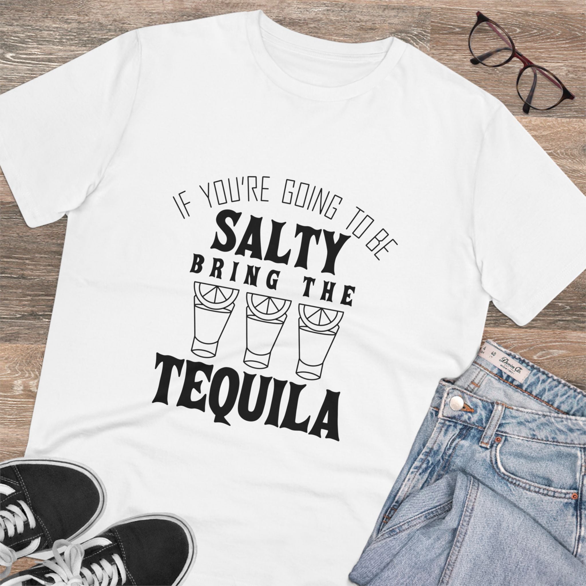 If You’re Going To Be Salty Bring The Tequila Unisex T-Shirt