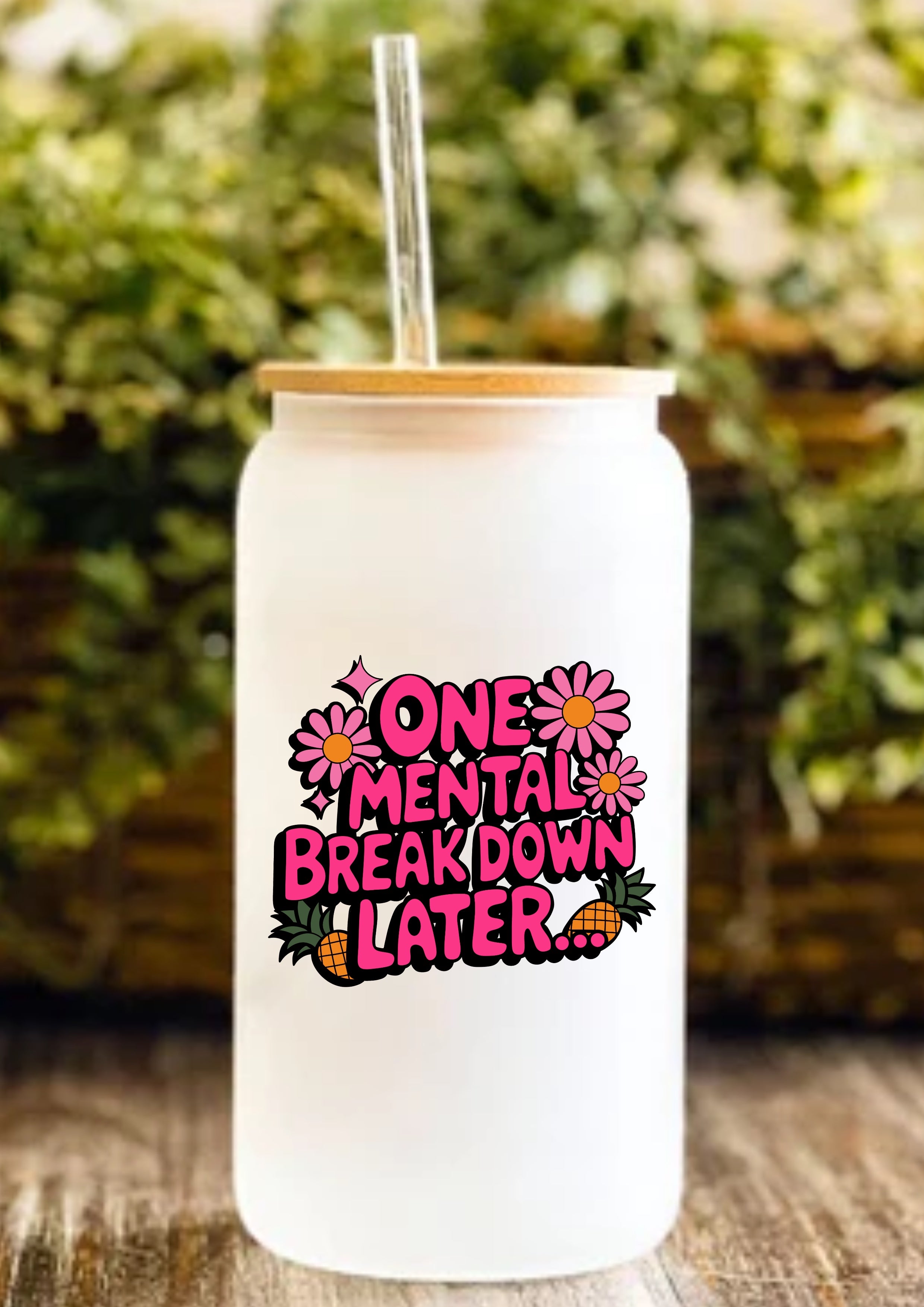 One Mental Breakdown Later… 12oz Frosted Glass Tumbler