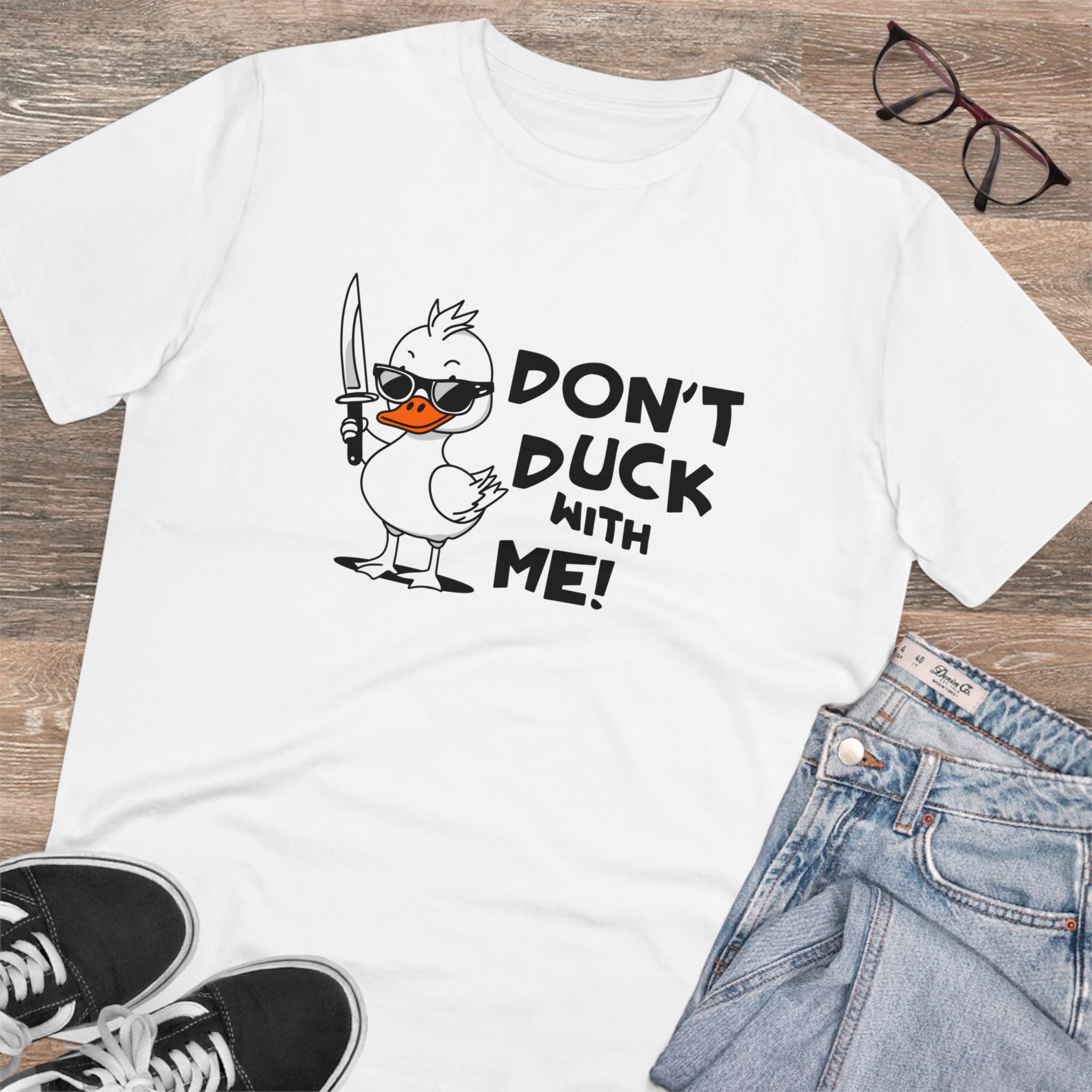 Don’t Duck With Me! Unisex T-Shirt