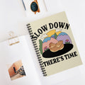 Slow Down There’s Time A5 Lined Notebook