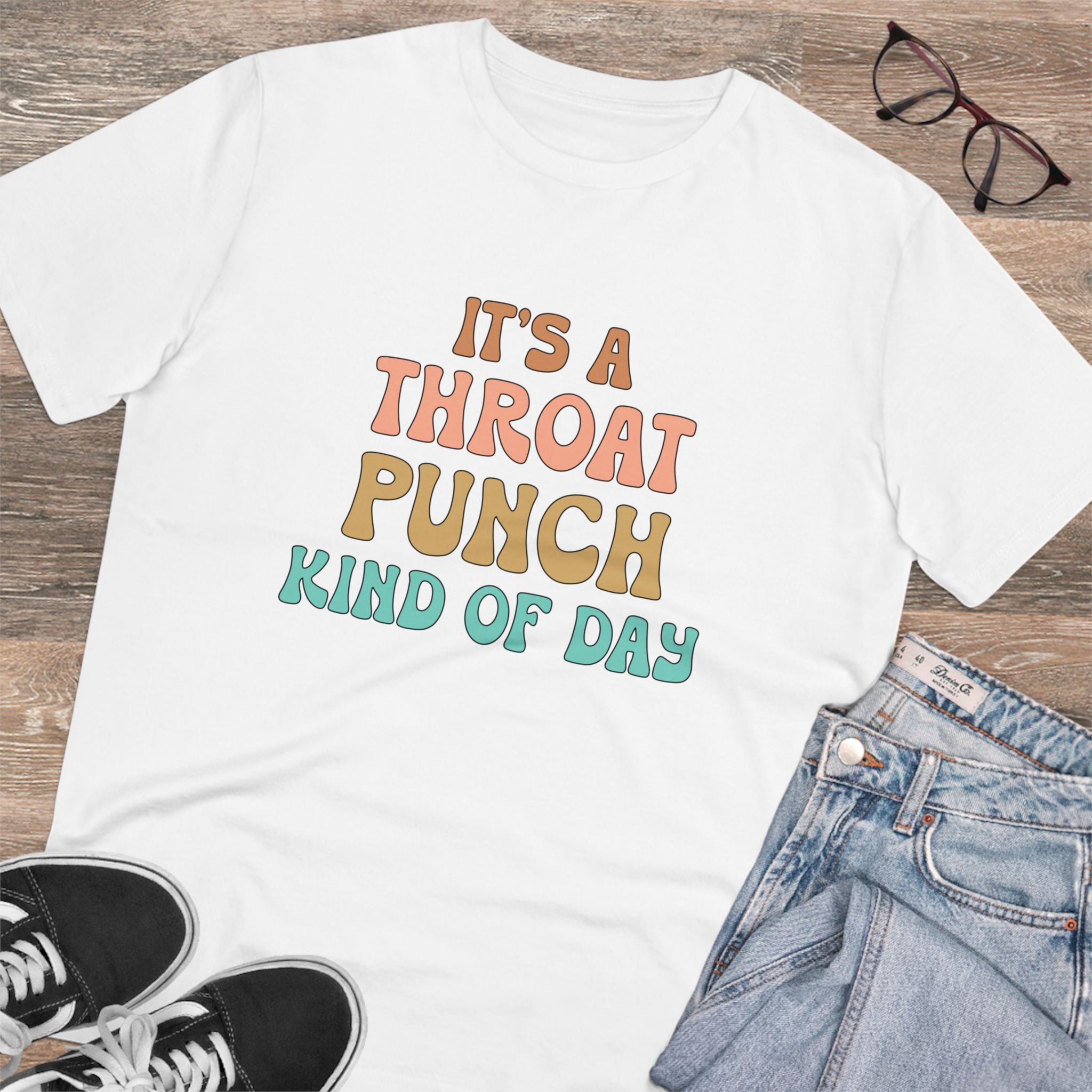 It’s A Throat Punch Kind Of Day Unisex T-Shirt