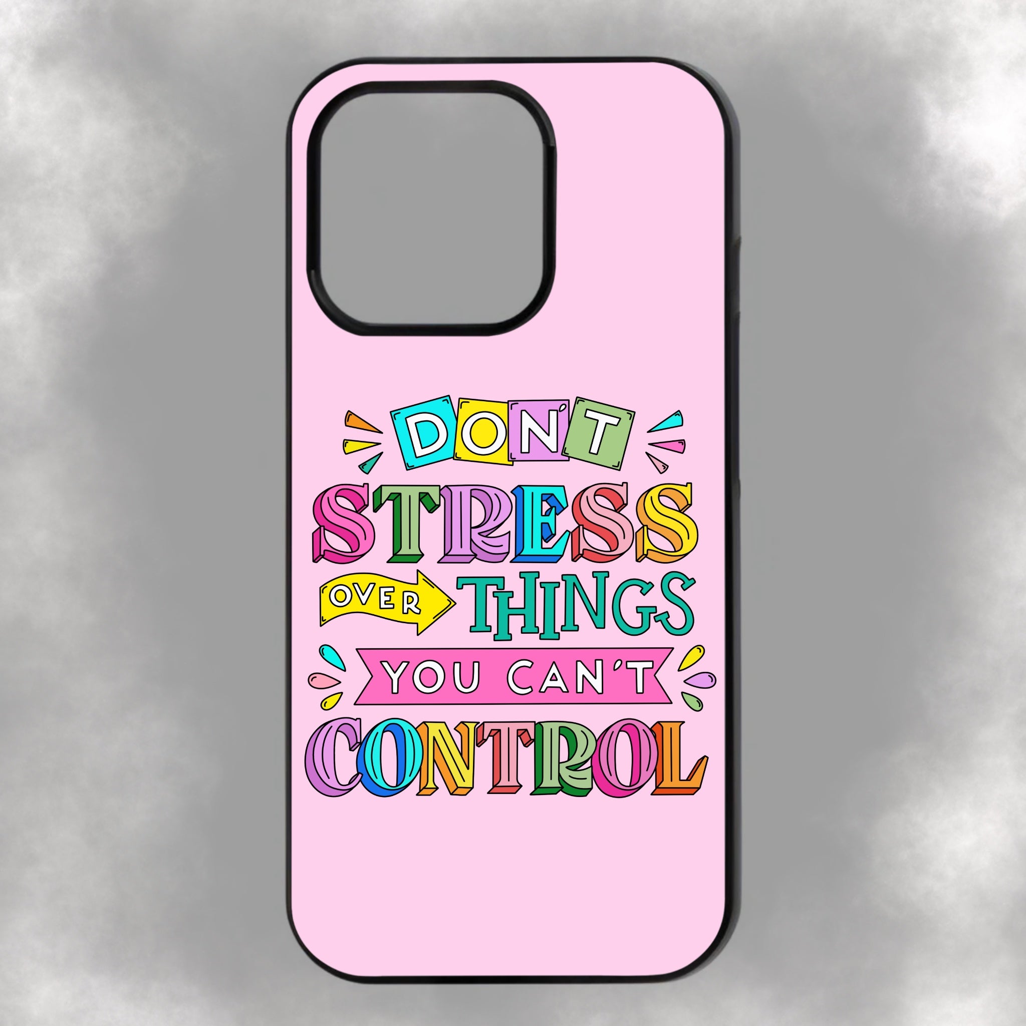 Don’t Stress Over Things You Can’t Control iPhone Rubber Phone Case