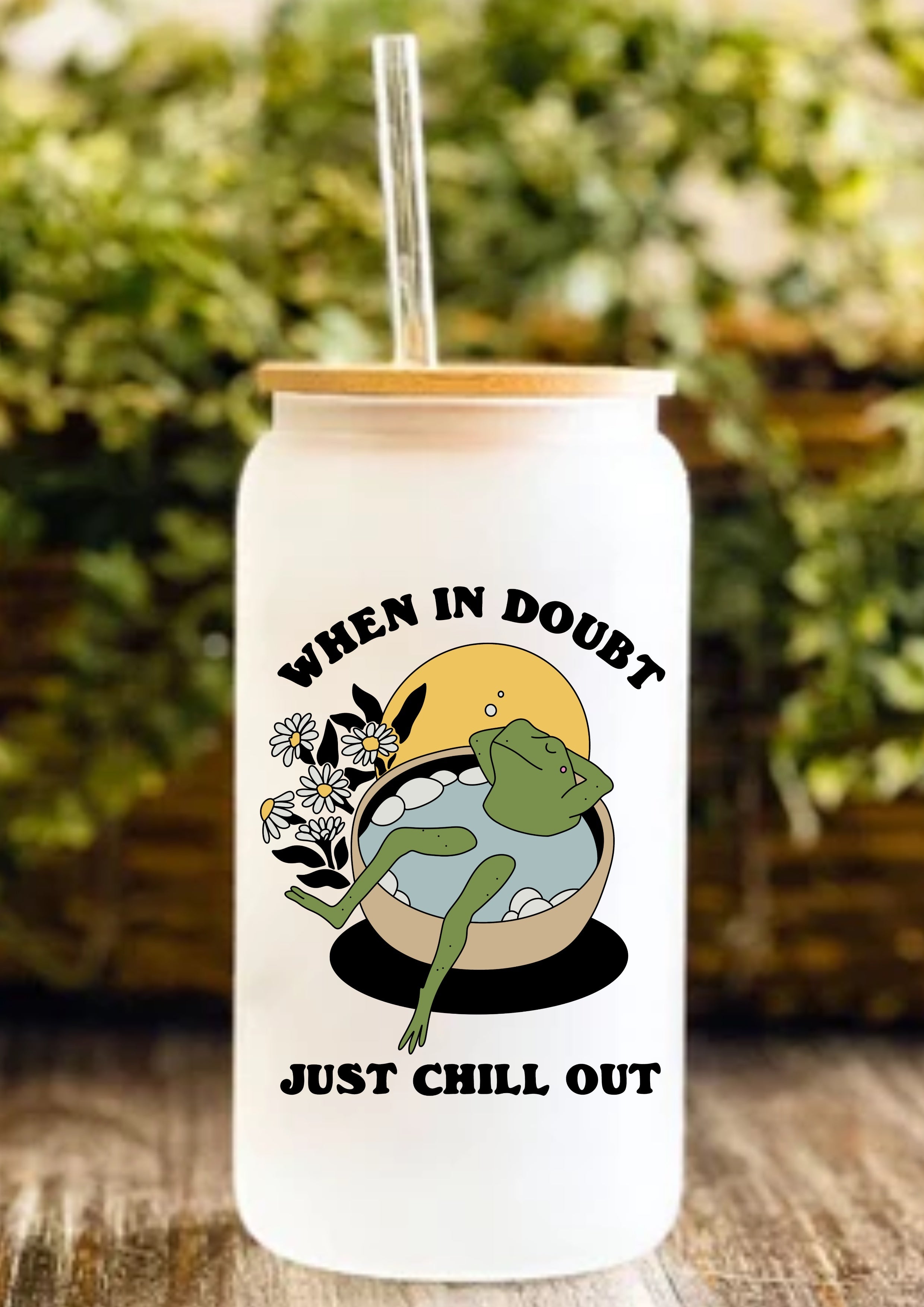 When In Doubt Just Chill Out 12oz Frosted Glass Tumbler