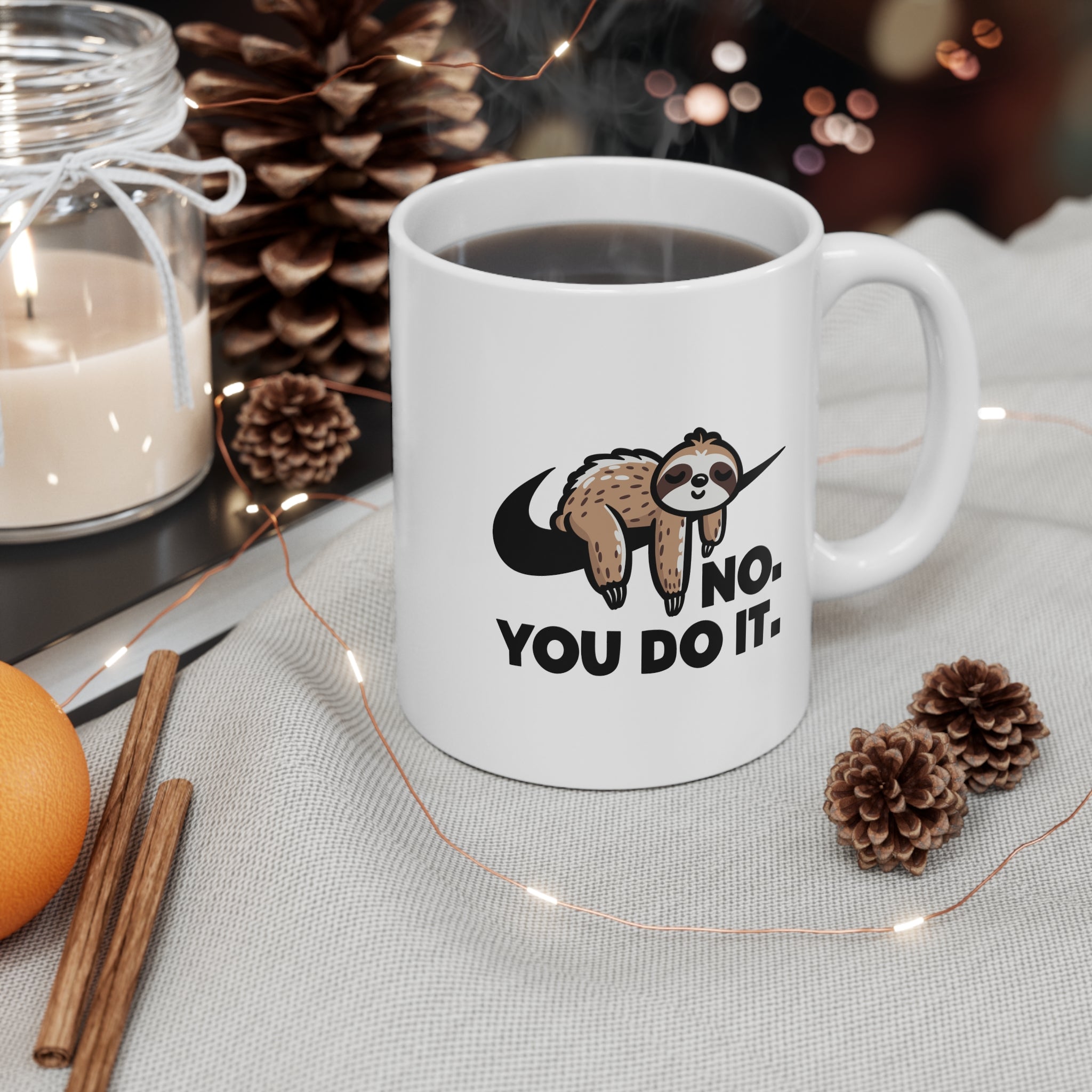 No. You Do It. 11oz Ceramic Mug