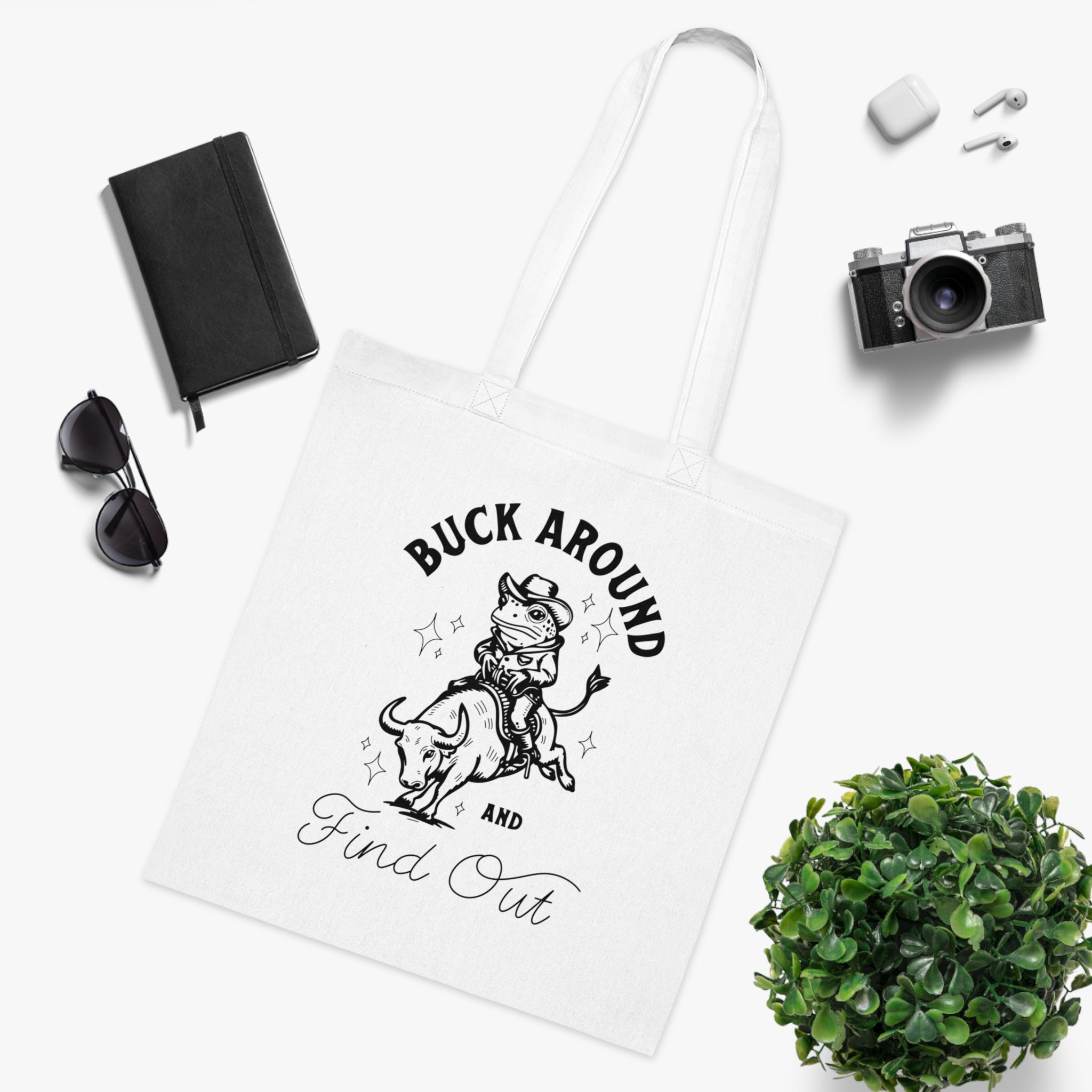 Buck Around And Find Out White Tote Bag