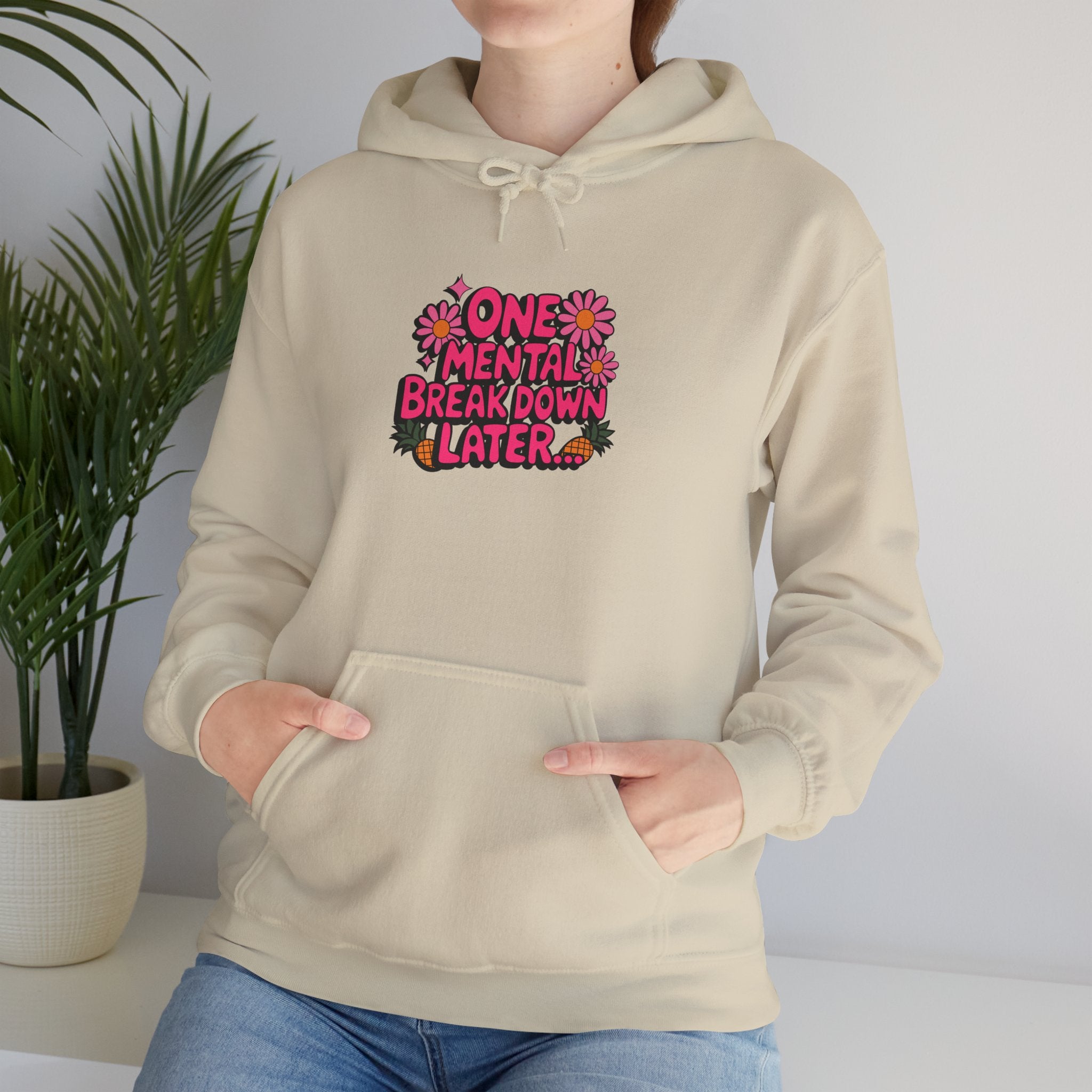 One Mental Breakdown Later… Unisex Hoodie