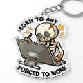 Born To Art Forced To Work Acrylic Keyring