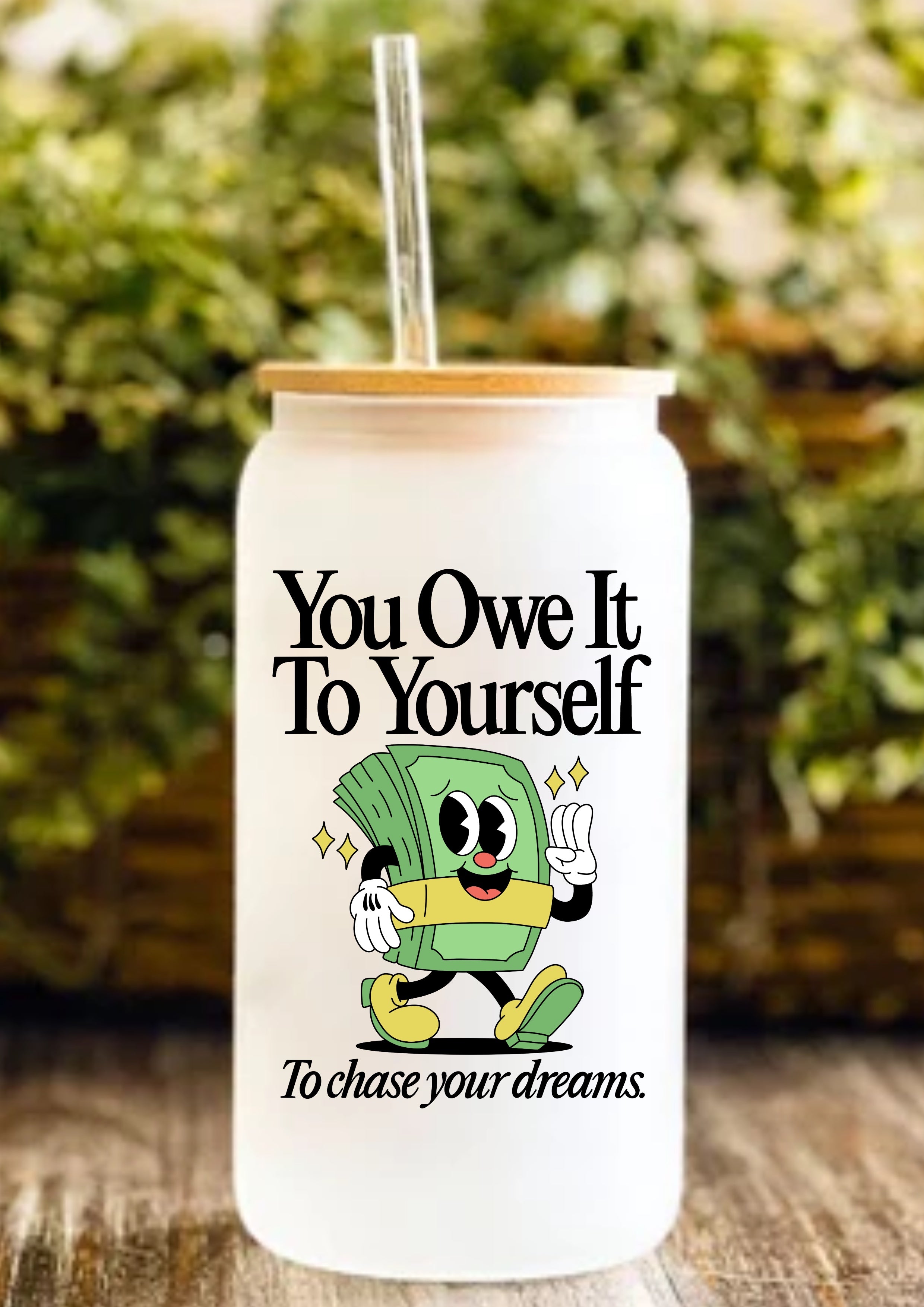 You Owe It To Yourself To Chase Your Dreams 12oz Frosted Glass Tumbler