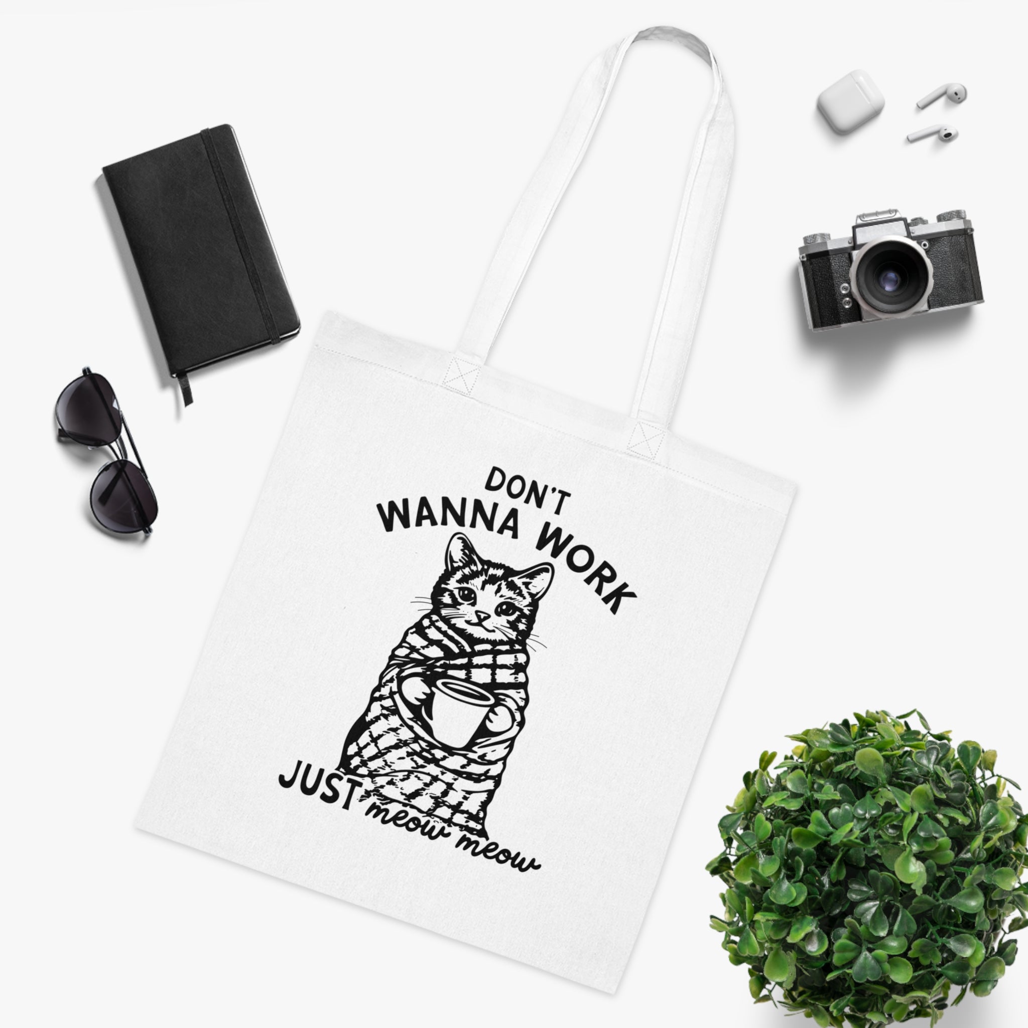 Don’t Wanna Work Just Meow Meow White Tote Bag