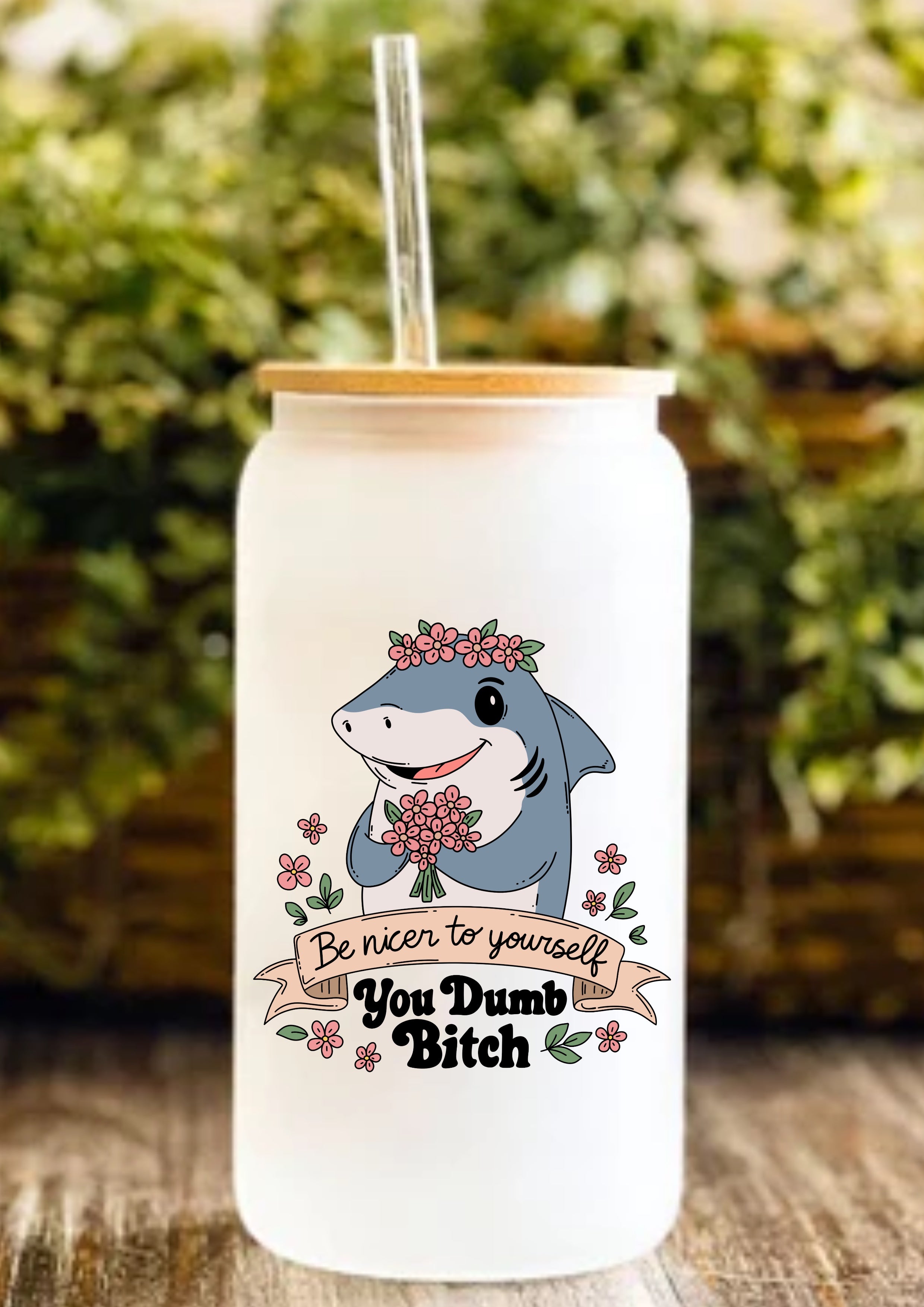 Be Nicer To Yourself You Dumb Bitch 12oz Frosted Glass Tumbler