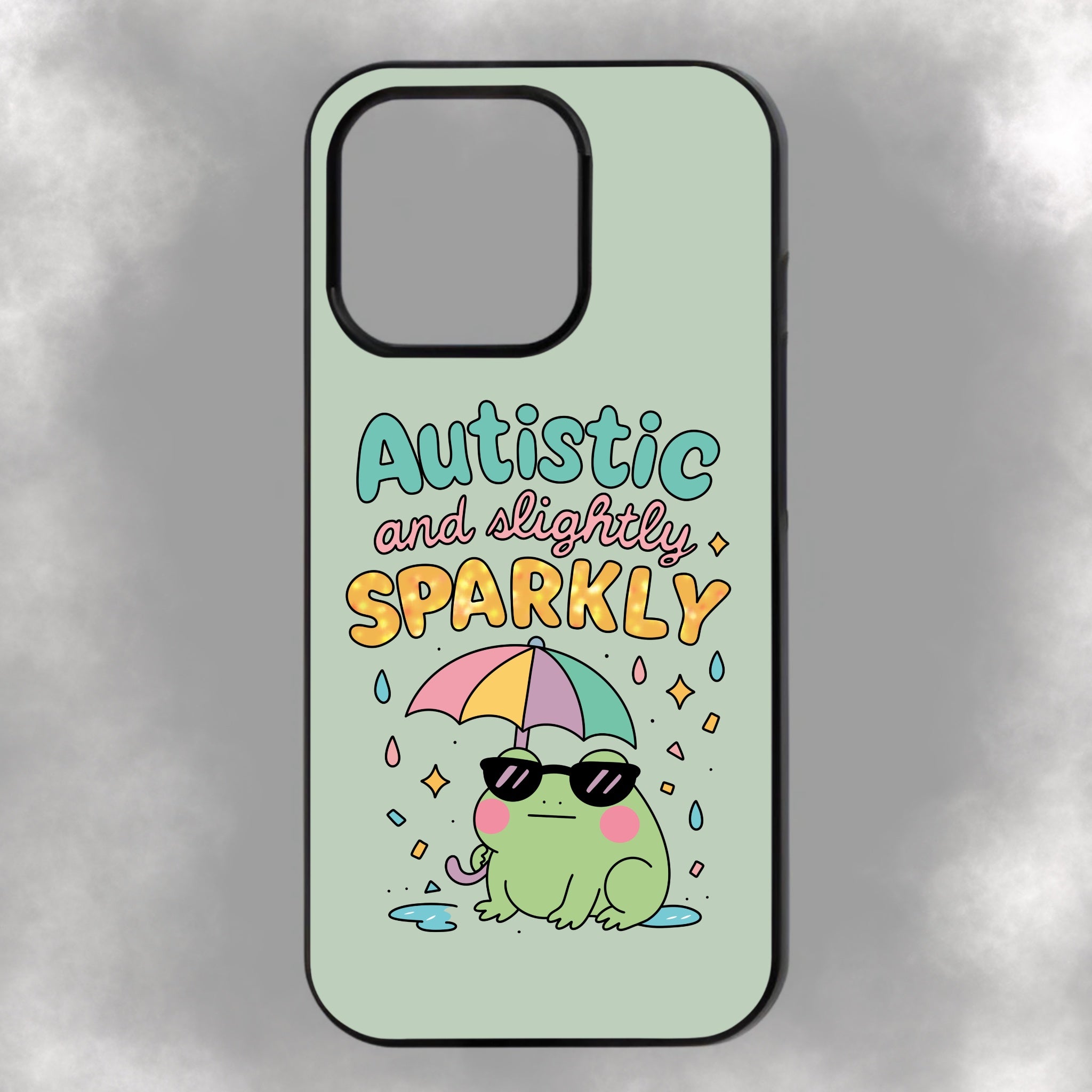 Autistic And Slightly Sparkly iPhone Rubber Phone Case