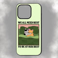 We All Need Rest To Be At Our Best iPhone Rubber Phone Case