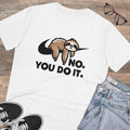 No. You Do It Unisex T-Shirt