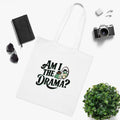 Am I The Drama? White Tote Bag